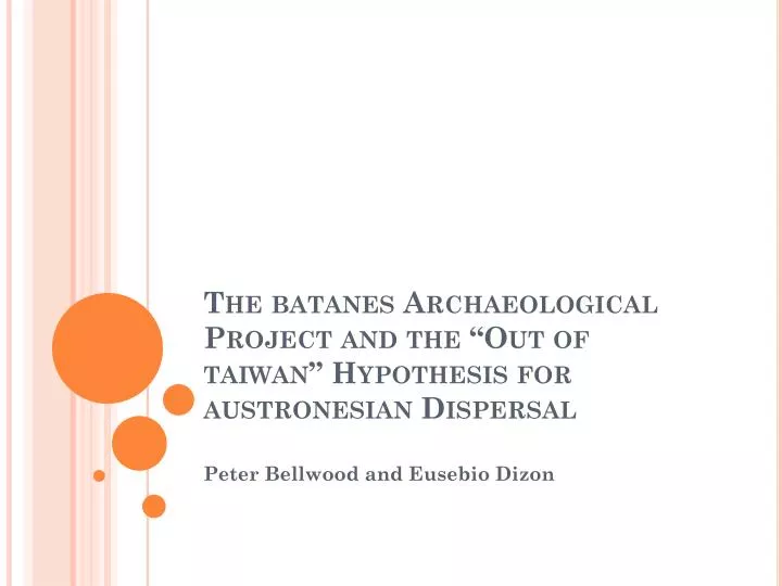 the batanes archaeological project and the out of taiwan hypothesis for austronesian dispersal