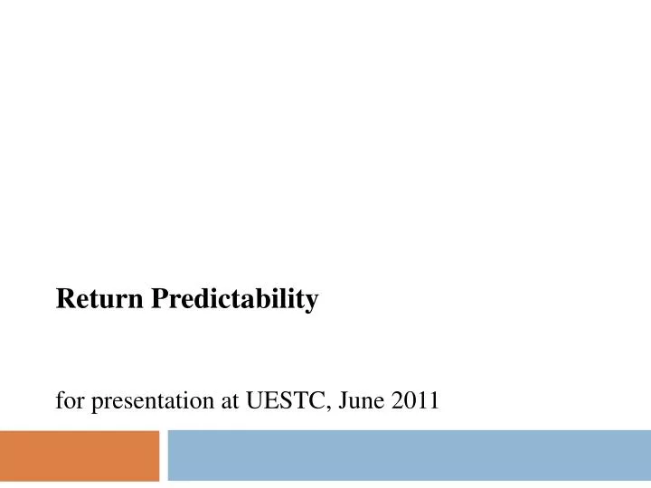 return predictability for presentation at uestc june 2011