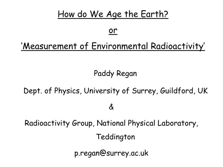 how do we age the earth or measurement of environmental radioactivity