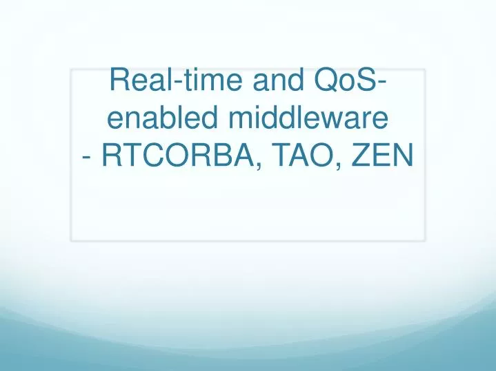 real time and qos enabled middleware rtcorba tao zen