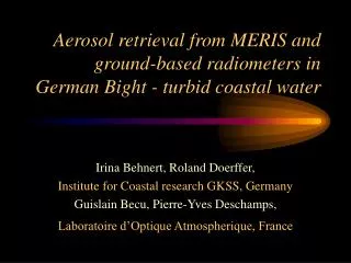 Aerosol retrieval from MERIS and ground-based radiometers in German Bight - turbid coastal water