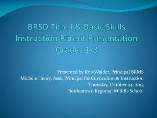 BRSD Title I &amp; Basic Skills Instruction Parent Presentation Grades 1-8