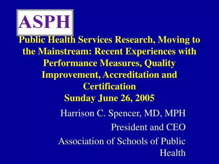 harrison c spencer md mph president and ceo association of schools of public health
