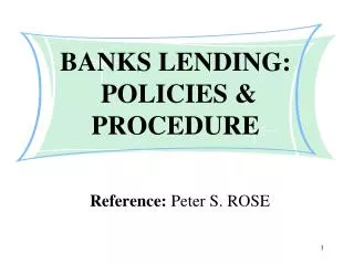 BANKS LENDING: POLICIES &amp; PROCEDURE