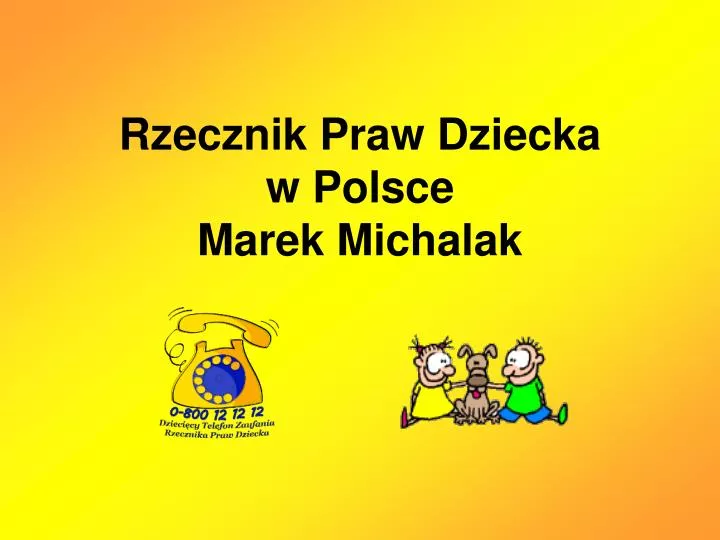 rzecznik praw dziecka w polsce marek michalak