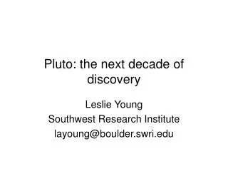 Pluto: the next decade of discovery