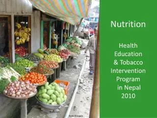 Nutrition Health Education &amp; Tobacco Intervention Program in Nepal 2010