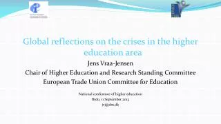 Global reflections on the crises in the higher education area Jens Vraa-Jensen