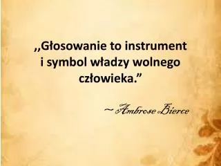 g osowanie to instrument i symbol w adzy wolnego cz owieka ambrose bierce