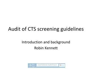 Audit of CTS screening guidelines