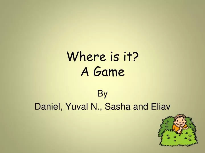 where is it a game