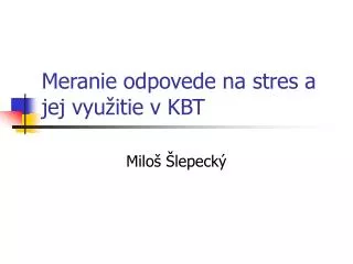 meranie odpovede na stres a jej vyu itie v kbt