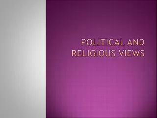 POLITICAL AND RELIGIOUS VIEWS