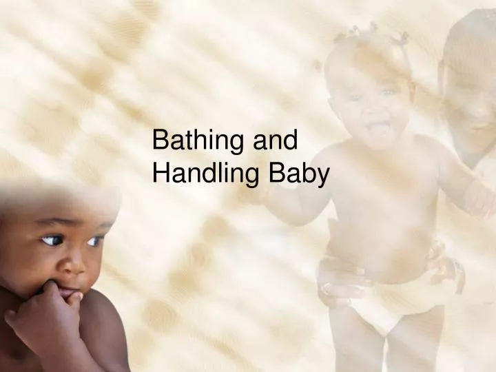 bathing and handling baby