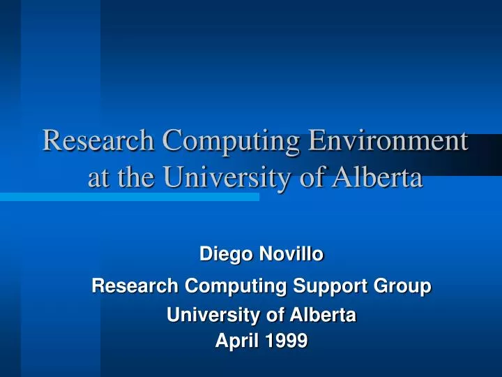 research computing environment at the university of alberta