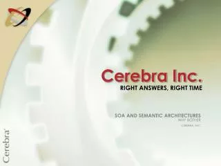 Cerebra Inc. RIGHT ANSWERS, RIGHT TIME