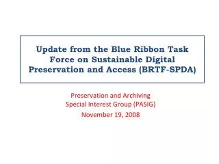 Update from the Blue Ribbon Task Force on Sustainable Digital Preservation and Access (BRTF-SPDA)