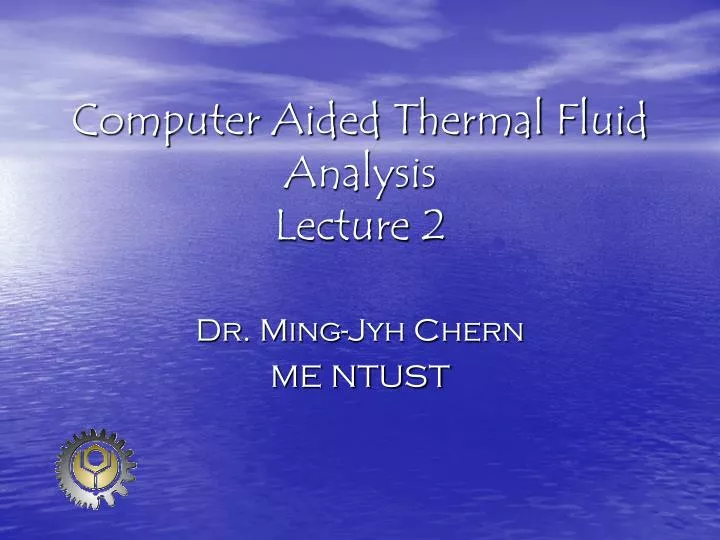 computer aided thermal fluid analysis lecture 2