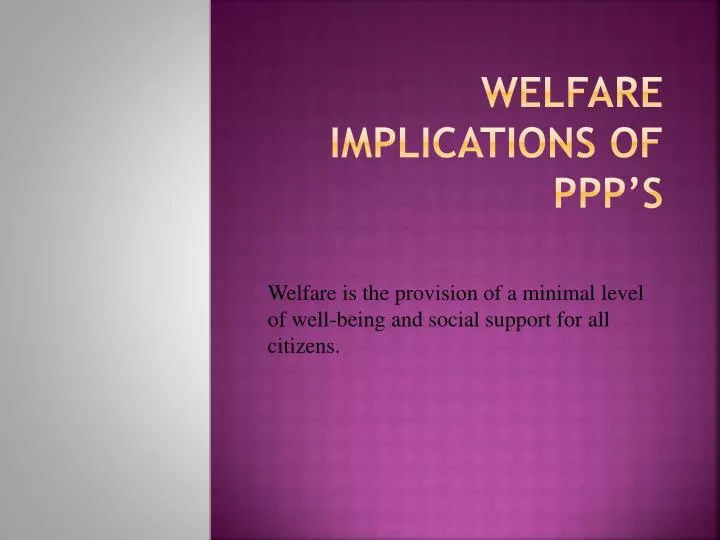 welfare implications of ppp s