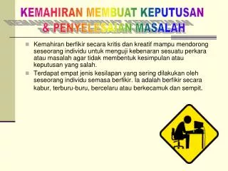 KEMAHIRAN MEMBUAT KEPUTUSAN &amp; PENYELESAIAN MASALAH