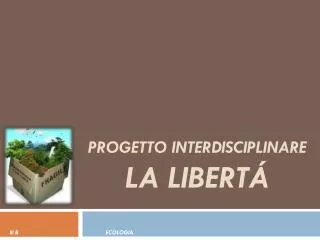 progetto interdisciplinare la libert