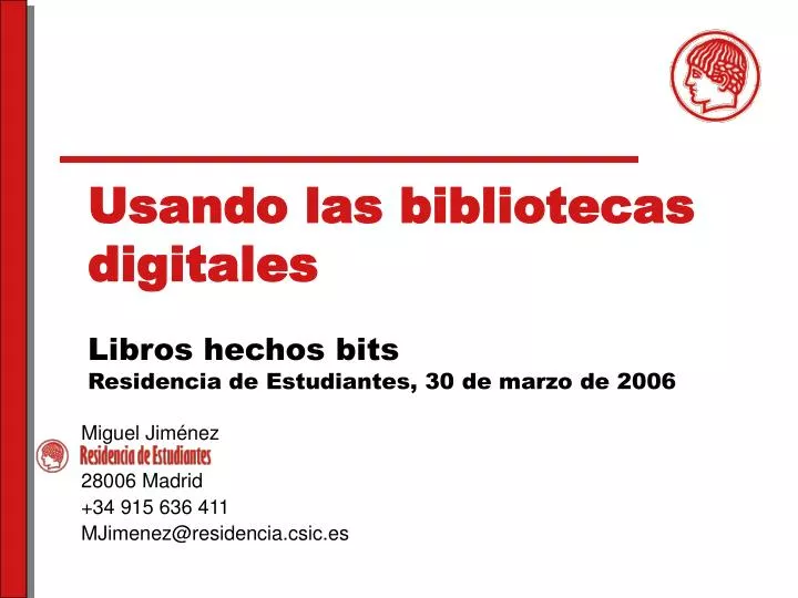 usando las bibliotecas digitales libros hechos bits residencia de estudiantes 30 de marzo de 2006