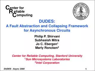 DUDES: A Fault Abstraction and Collapsing Framework for Asynchronous Circuits Philip P. Shirvani