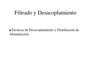 filtrado y desacoplamiento