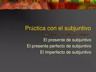 pr ctica con el subjuntivo