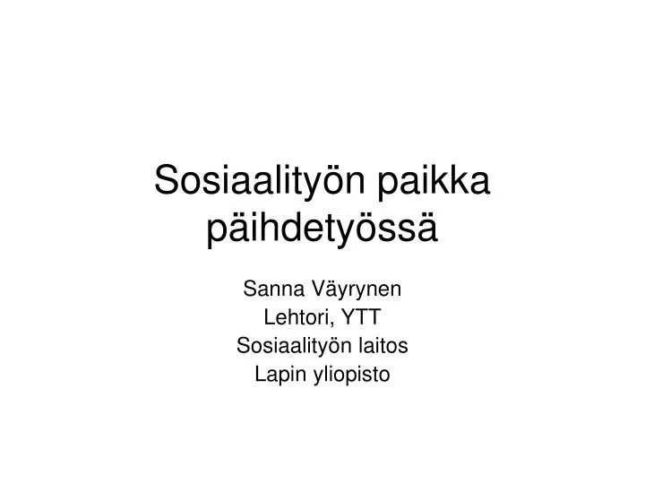 sosiaality n paikka p ihdety ss