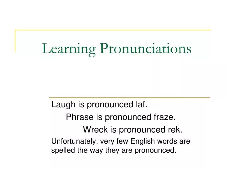 learning pronunciations
