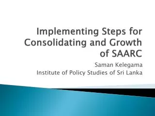 Implementing Steps for Consolidating and Growth of SAARC