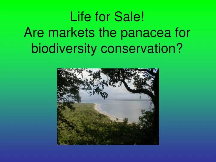 life for sale are markets the panacea for biodiversity conservation