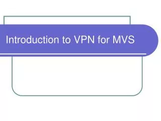 Introduction to VPN for MVS