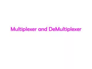 Multiplexer and DeMultiplexer