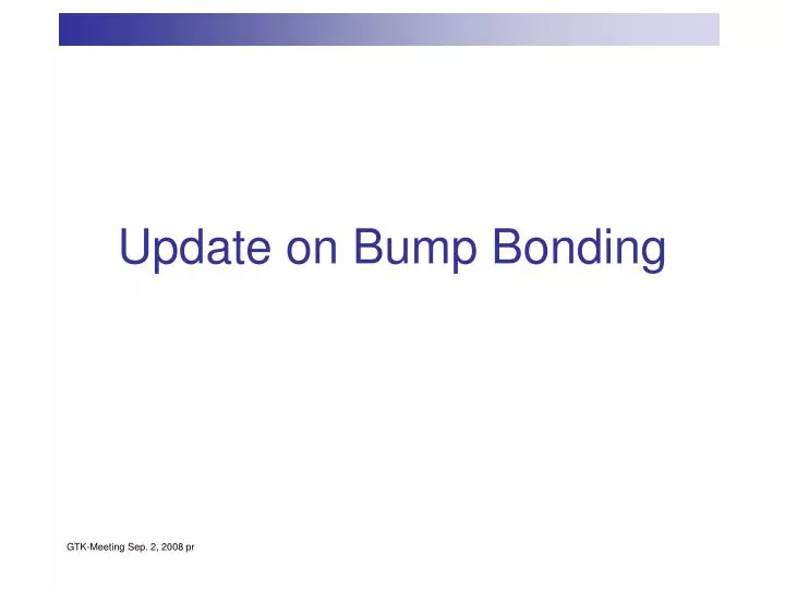 update on bump bonding