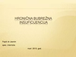 hroni na bubre na insuficijencija