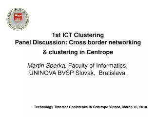 1st ICT Clustering Panel Discussion: Cross border networking &amp; clustering in Centrope