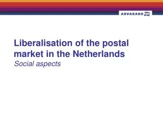 Liberalisation of the postal market in the Netherlands Social aspects