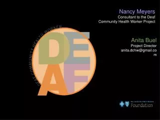 Nancy Meyers Consultant to the Deaf Community Health Worker Project