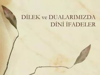 d lek ve dualarimizda d n fadeler
