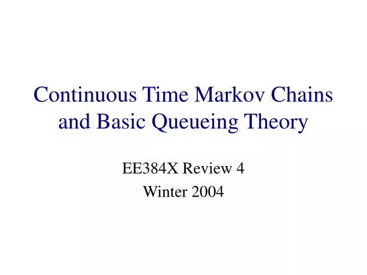 continuous time markov chains and basic queueing theory