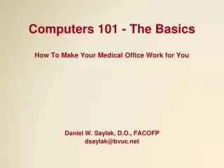 Computers 101 - The Basics How To Make Your Medical Office Work for You