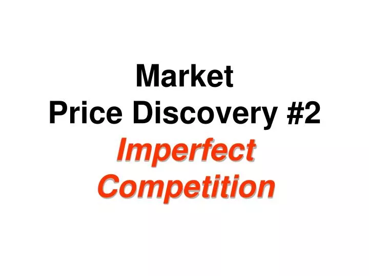 market price discovery 2 imperfect competition
