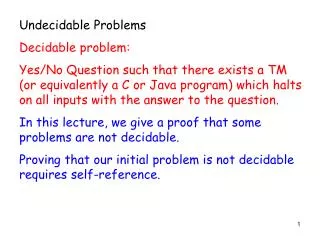 Undecidable Problems Decidable problem: