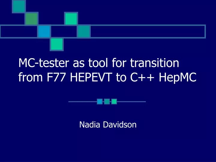 mc tester as tool for transition from f77 hepevt to c hepmc
