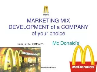 MARKETING MIX DEVELOPMENT of a COMPANY of your choice