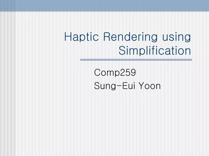 haptic rendering using simplification