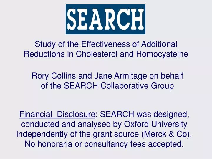 study of the effectiveness of additional reductions in cholesterol and homocysteine
