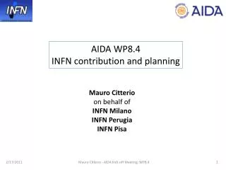 AIDA WP8.4 INFN contribution and planning